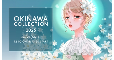 沖縄最大級のガールズファッションフェス『OKINAWA COLLECTION 2025』2025年6月21日(土)開催! 第1弾出演者発表!